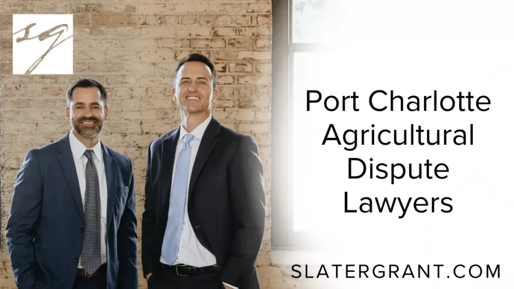In the heart of Florida's farming region, agricultural disputes can quickly escalate into complex legal and financial battles. At Slater | Grant, our dedicated Port Charlotte agricultural dispute lawyers provide precise, results-driven legal representation to farmers, landowners, agribusinesses, and agricultural investors. Whether your case involves crop damage, contract disputes, environmental claims, or land use litigation, we are fully equipped to defend your rights and resolve conflicts efficiently.