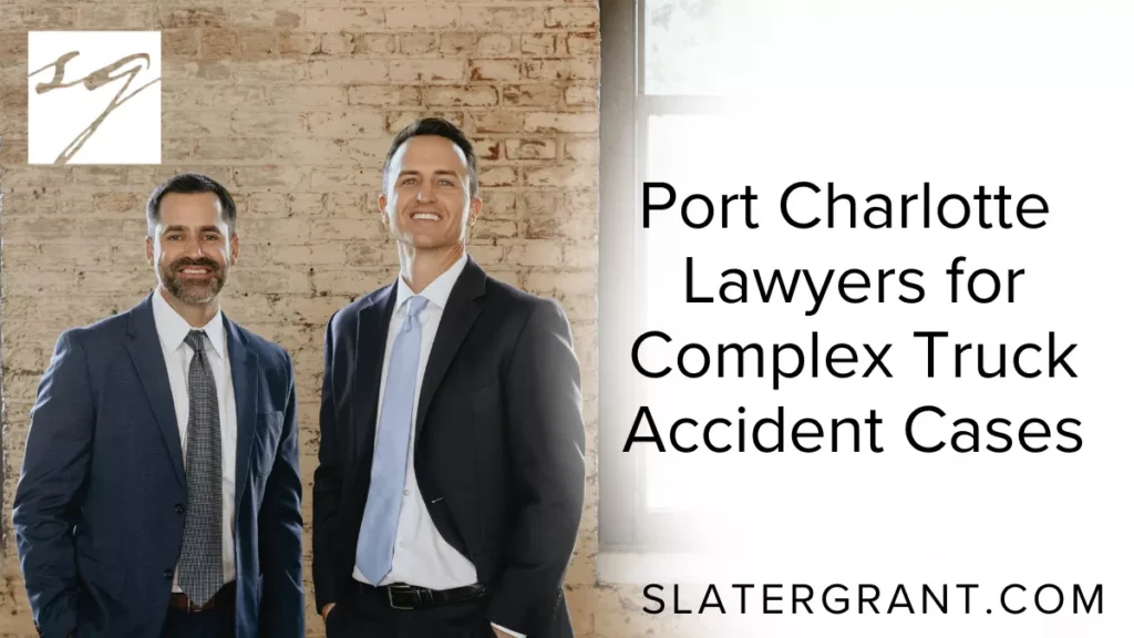 If you or a loved one has been involved in a serious truck accident, you need legal representation from experienced Port Charlotte complex truck accident lawyers. At Slater | Grant, we handle the unique challenges of truck accident cases and are dedicated to protecting your rights and pursuing maximum compensation. Truck accidents often involve complex legal, medical, and insurance issues that require specialized expertise. Our team is here to guide you through every step of the process.